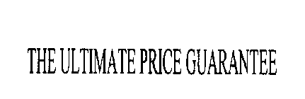 THE ULTIMATE PRICE GUARANTEE