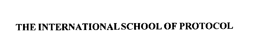 THE INTERNATIONAL SCHOOL OF PROTOCOL