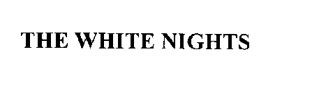 THE WHITE NIGHTS