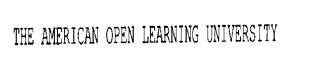 THE AMERICAN OPEN LEARNING UNIVERSITY