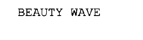 BEAUTY WAVE