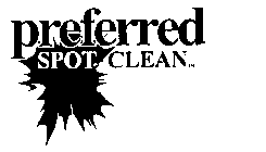 PREFERRED SPOT CLEAN