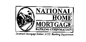 NATIONAL HOME MORTGAGE BANKING CORPORATION LICENSED MORTGAGE BROKER, N.Y.S. BANKING DEPARTMENT