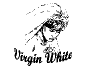 VIRGIN WHITE