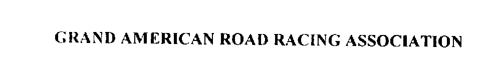 GRAND AMERICAN ROAD RACING ASSOCIATION