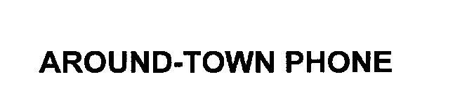 AROUND-TOWN PHONE