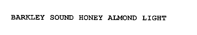 BARKLEY SOUND HONEY ALMOND LIGHT