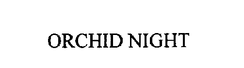 ORCHID NIGHT