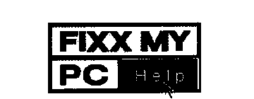 FIXX MY PC HELP