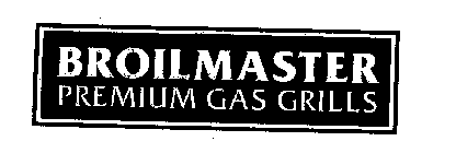 BROILMASTER PREMIUM GAS GRILLS