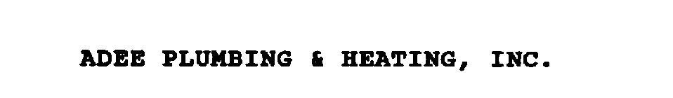 ADEE PLUMBING & HEATING, INC.