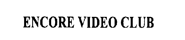 ENCORE VIDEO CLUB