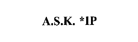 A.S.K. *IP