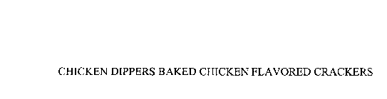 CHICKEN DIPPERS BAKED CHICKEN FLAVORED CRACKERS