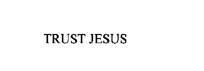 TRUST JESUS