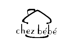 CHEZ BEBE