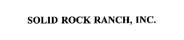 SOLID ROCK RANCH, INC.