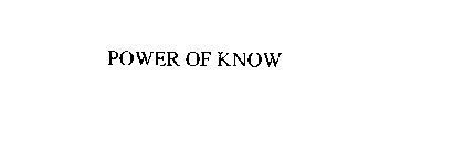 POWER OF KNOW