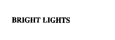 BRIGHT LIGHTS