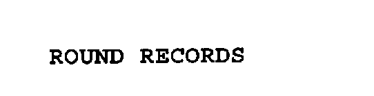 ROUND RECORDS