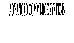 ADVANCED COMMERCE SYSTEMS
