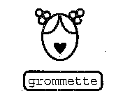 GROMMETTE