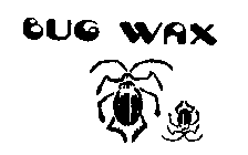 BUG WAX