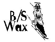 B/S WAX