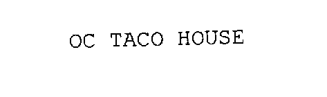 OC TACO HOUSE