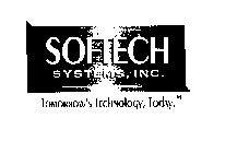 SOFTECH SYSTEMS, INC. TOMORROW'S TECHNOLOGY, TODAY.