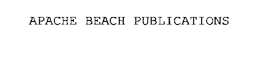 APACHE BEACH PUBLICATIONS