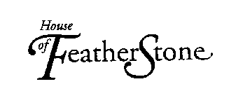 HOUSE OF FEATHERSTONE