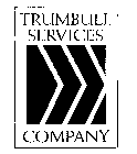 TRUMBULL SERVICES COMPANY