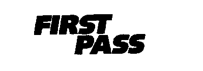 FIRST PASS