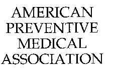 AMERICAN PREVENTIVE MEDICAL ASSOCIATION