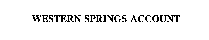 WESTERN SPRINGS ACCOUNT