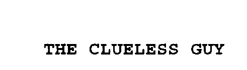 THE CLUELESS GUY