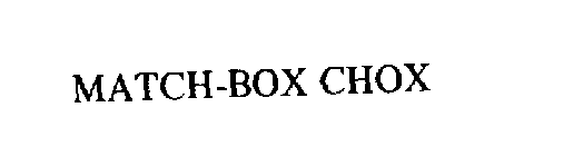 MATCH-BOX CHOX