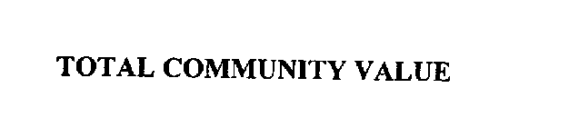 TOTAL COMMUNITY VALUE