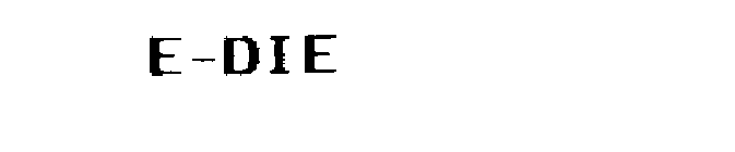 E-DIE