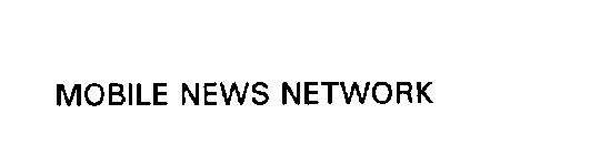 MOBILE NEWS NETWORK