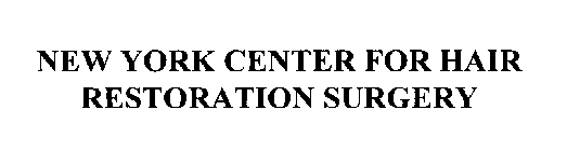 NEW YORK CENTER FOR HAIR RESTORATION SURGERY