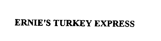 ERNIE'S TURKEY EXPRESS