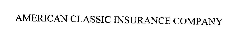 AMERICAN CLASSIC INSURANCE COMPANY