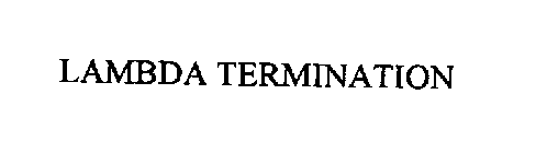 LAMBDA TERMINATION