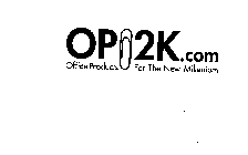 OP2K.COM OFFICE PRODUCTS FOR THE NEW MILLENIUM