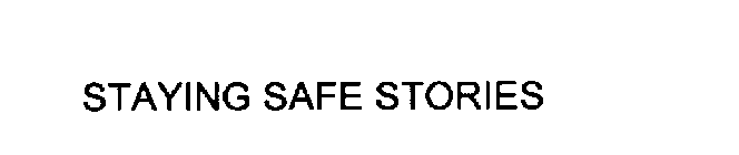 STAYING SAFE STORIES