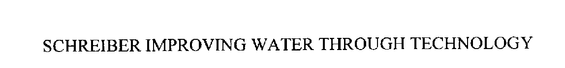 SCHREIBER IMPROVING WATER THROUGH TECHNOLOGY