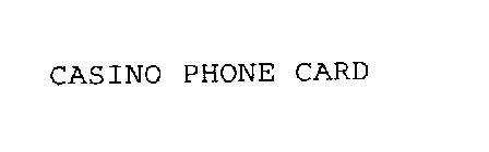 CASINO PHONE CARD