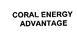 CORAL ENERGY ADVANTAGE